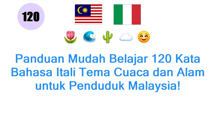 Panduan Mudah Belajar 120 Kata Bahasa Itali Tema Cuaca dan Alam untuk Penduduk Malaysia!